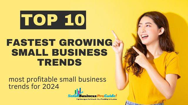 fastest growing small business trends for 2024