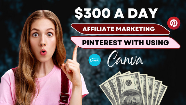 Canva to make money with affiliate marketing on Pinterest